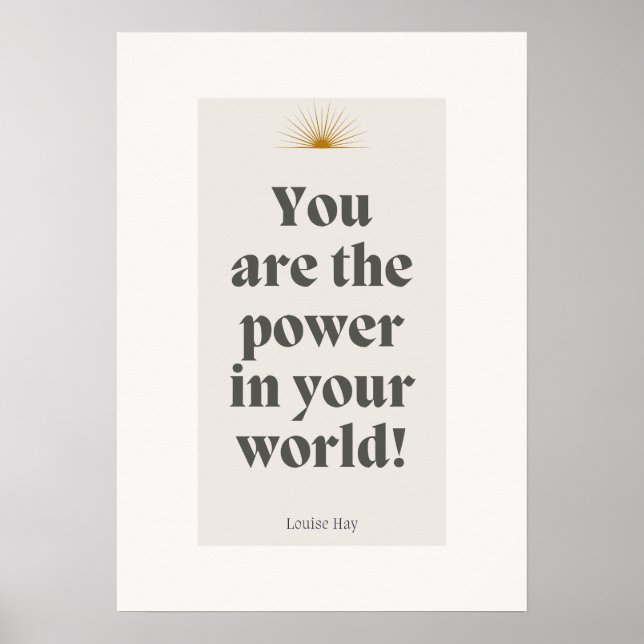 Louise Hay Zitat - Sie sind der Power in Ihrer Wel Poster (Vorne)