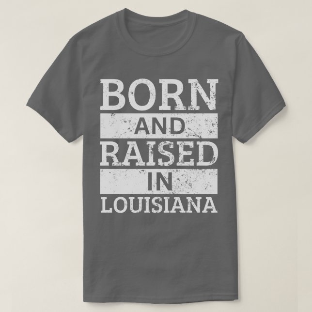 Louisiana Geboren und aufgewachsen in Louisiana TS T-Shirt (Design vorne)