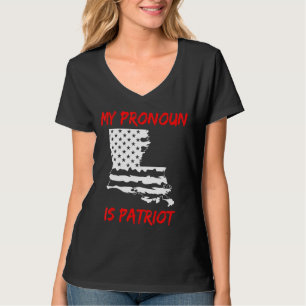Louisiana mein Pronoun ist Patriot Patriotic Ameri T-Shirt