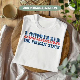 Louisiana Patriotisch Der Pelikan-Staat Benutzerde T-Shirt