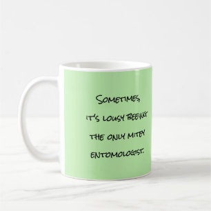 Lousy Beeing Mitey Entomologist Tasse von RoseWrit