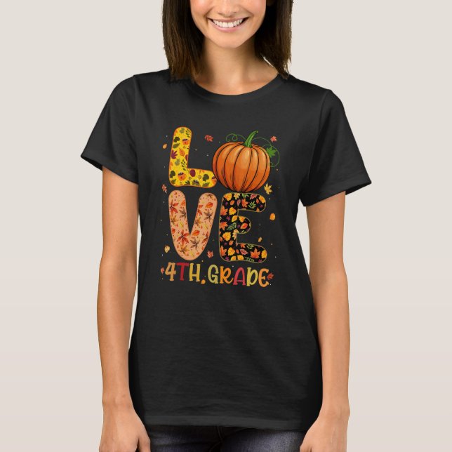 Love 4th Grade Happy Fall Thanksgiving Women Teach T-Shirt (Vorderseite)