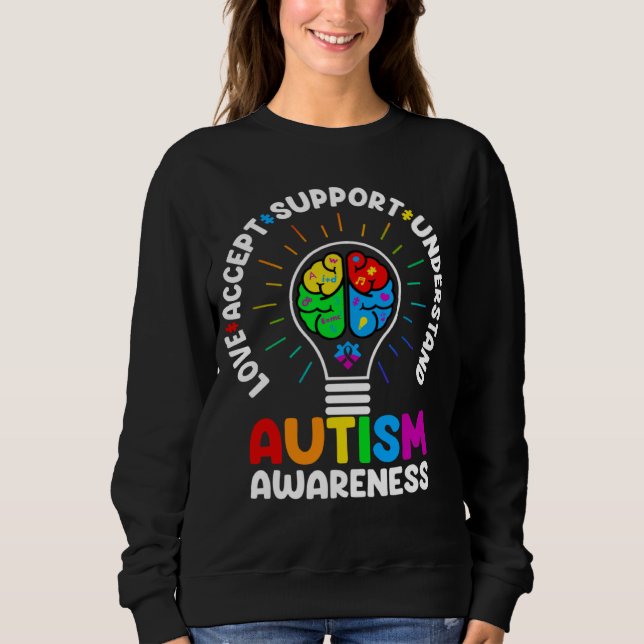 Love Accept Support Understand Autism Awareness Mo Sweatshirt (Vorderseite)