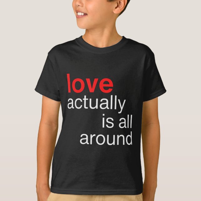 Love Actually Is All Around Funny Quote Family Mat T-Shirt (Vorderseite)