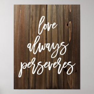 Love Always Perseveres on Faux Wood   Poster