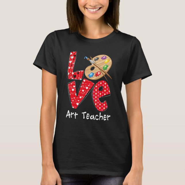Love Art Teacher Heart Funny Teacher Life Valentin T-Shirt (Vorderseite)