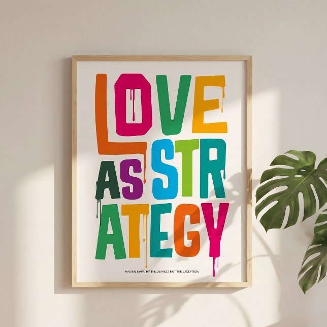 Love As Strategy - Typography Print | Wall Art Poster (Love as a choice, not a reaction.)