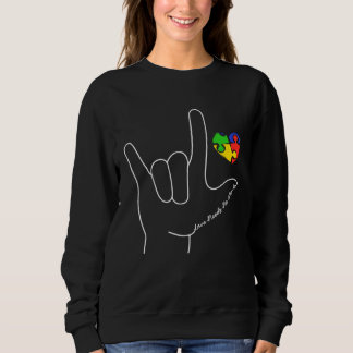 Love Autism Awareness Needs No Word ASL SPED Teach Sweatshirt