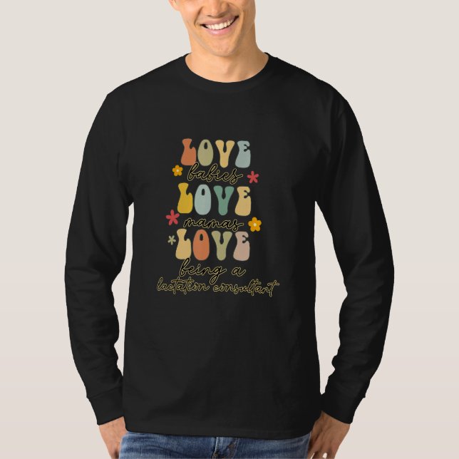Love Babies Mamas Being A Lactation Consultant Bre T-Shirt (Vorderseite)