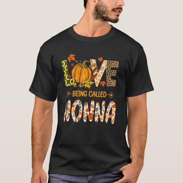 Love Being Called Nonna Pumpkin Fall Leaves Thanks T-Shirt (Vorderseite)
