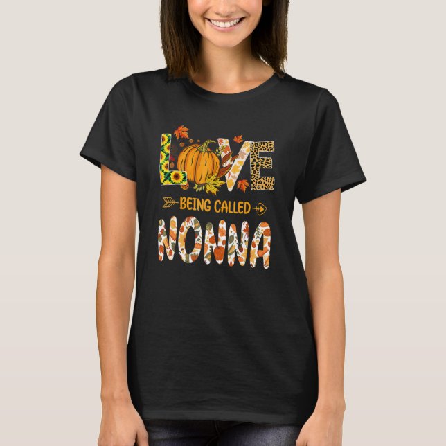 Love Being Called Nonna Pumpkin Fall Leaves Thanks T-Shirt (Vorderseite)