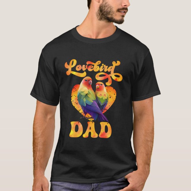Love Birds Lovebird Dad Bird Lovebirds T-Shirt (Vorderseite)