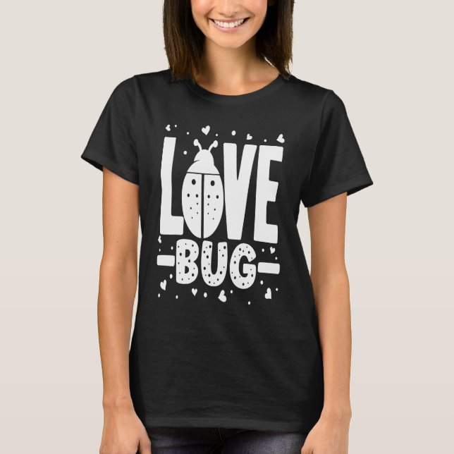 Love Bug Valentine's Day Good Luck Nature Date Sin T-Shirt (Vorderseite)