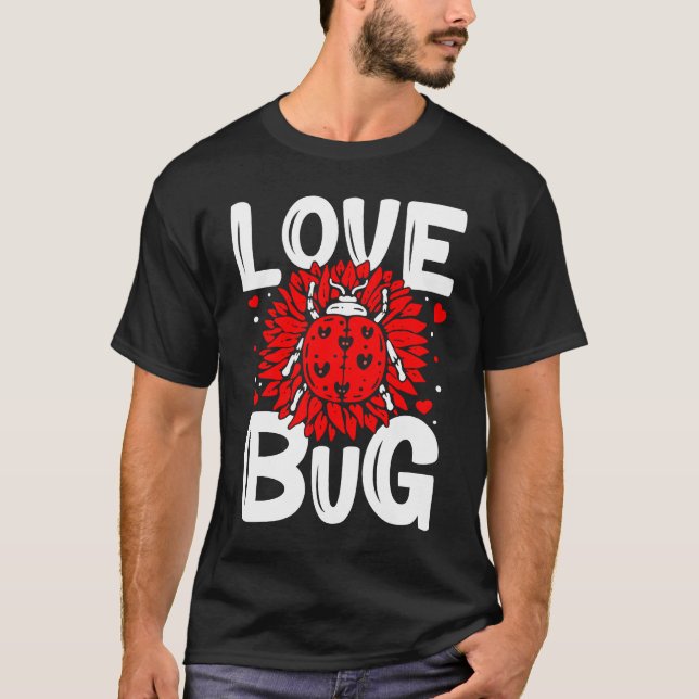Love Bug Valentine's Day Good Luck Nature Date Sin T-Shirt (Vorderseite)