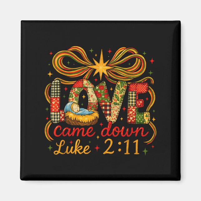 Love Came Down Luke 2_11 Patchwork Christmas  Magnet (Vorne)