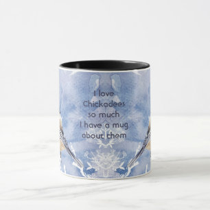Love Chickadee Birds So Much Fun Quote Saying Tasse