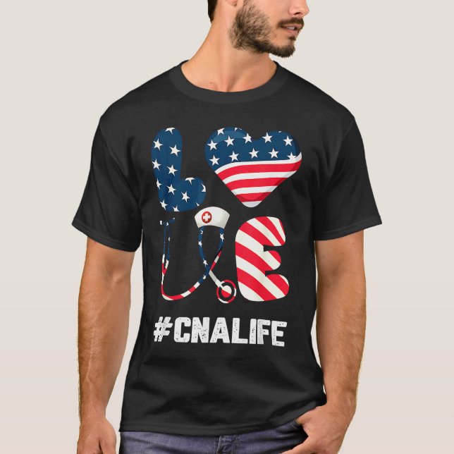 Love CNA Life Nurse 4th Of July American Flag Nurs T-Shirt (Vorderseite)