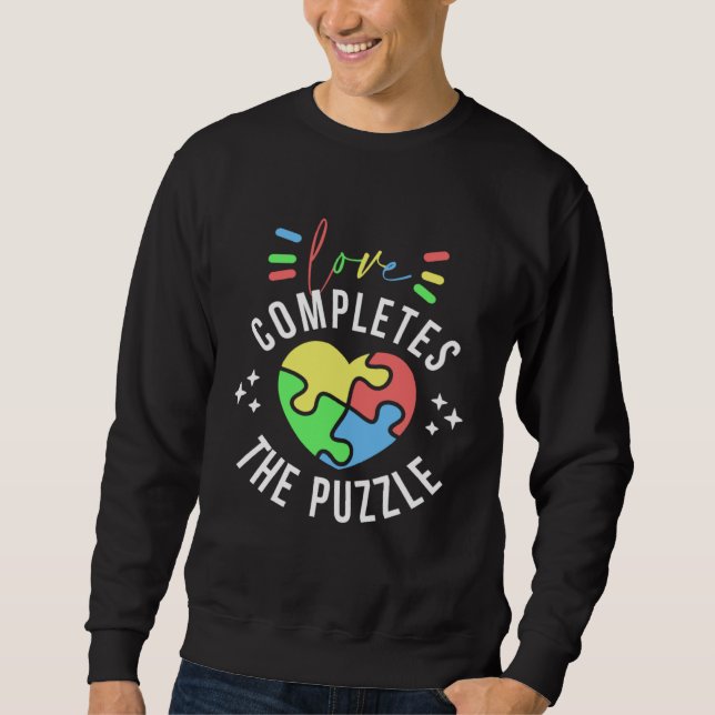 Love Completes The Puzzle Autism Awareness Quote S Sweatshirt (Vorderseite)