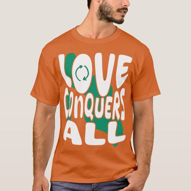 love conquers all T-Shirt (Vorderseite)