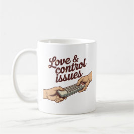 Love & Control Issues | Relationship Power Humor Kaffeetasse