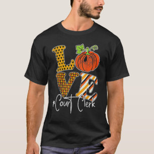 Love Court Clerk With Pumpkin Halloween Thanksgivi T-Shirt
