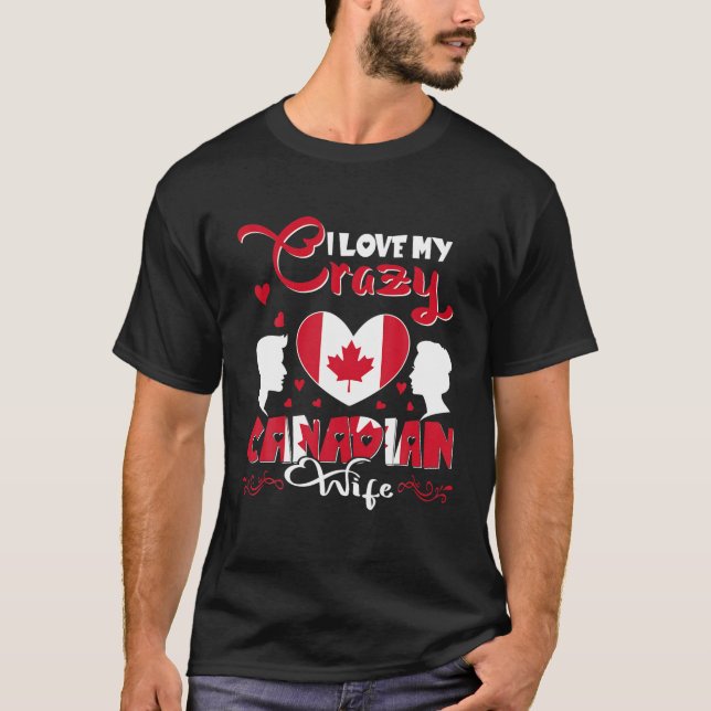 Love Crazy Funny Kanadische Ehefrau Valentine Flag T-Shirt (Vorderseite)