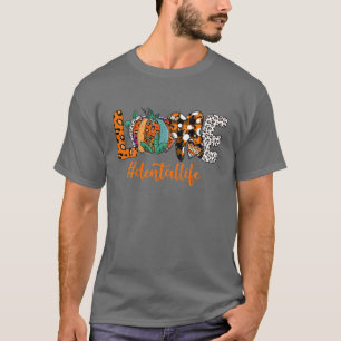 LOVE Dental Life Pumpkin Tooth Dentist Fall Thanks T-Shirt