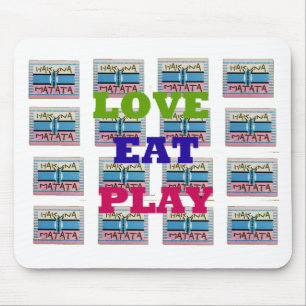 Love Eat Play Hakuna Matata Kunstdruck Mousepad