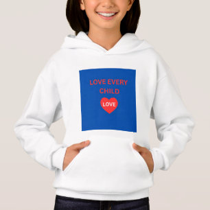 Love Every Child Kinder Kapuzenpullover – Herz Ins Hoodie