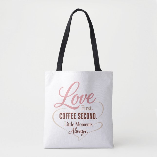 Love First Coffee Second Mom Life Typography Desig (Vorderseite)