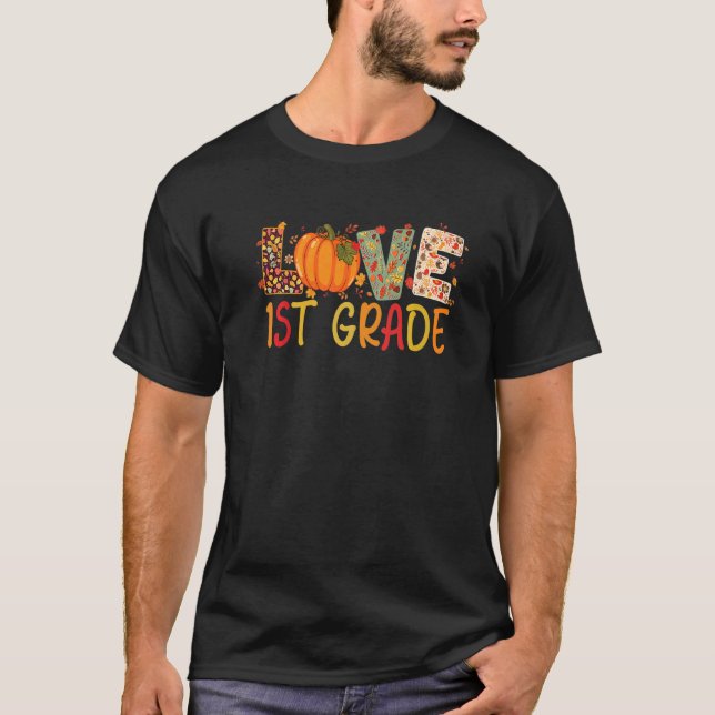 Love First Grade Happy Fall Thanksgiving Women 1st T-Shirt (Vorderseite)