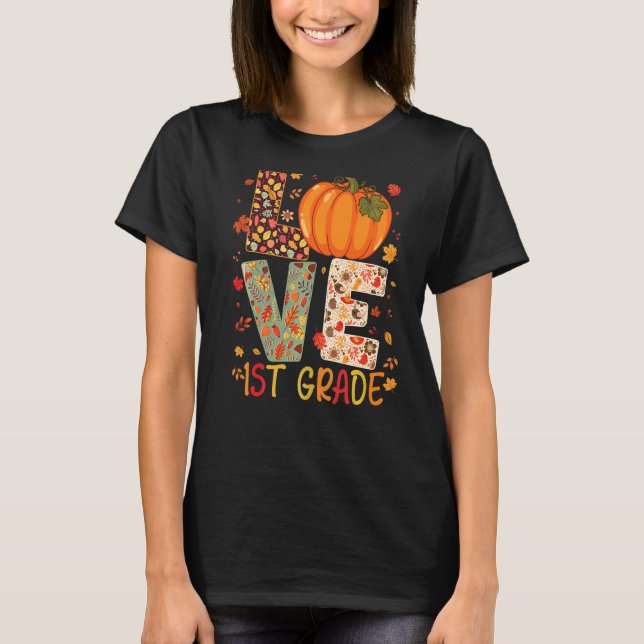 Love First Grade Happy Fall Thanksgiving Women 1st T-Shirt (Vorderseite)