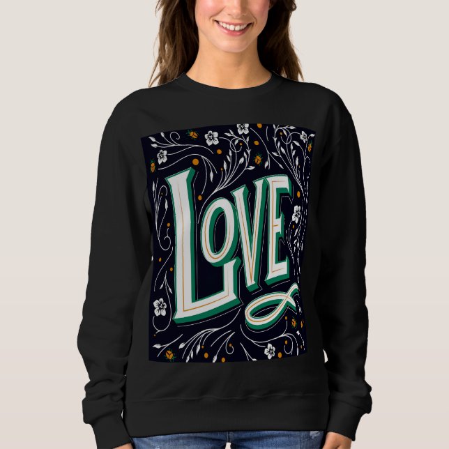 Love Floral Script Sweatshirt (Vorderseite)
