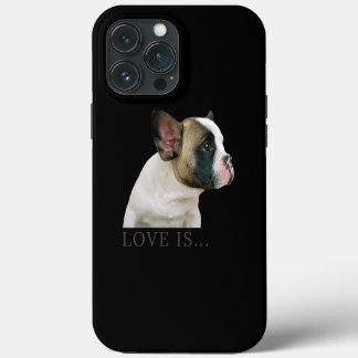 Love French Bulldog Frenchie Mom Dad Dog Puppy iPhone 13 Pro Max Hülle