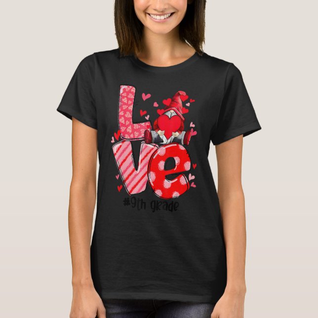 Love Gnome 9th Grade Happy Valentine Gnome Teacher T-Shirt (Vorderseite)