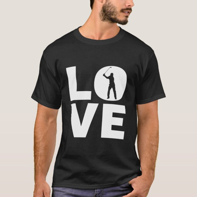 Love Golfing For Golfers T-Shirt (Vorderseite)