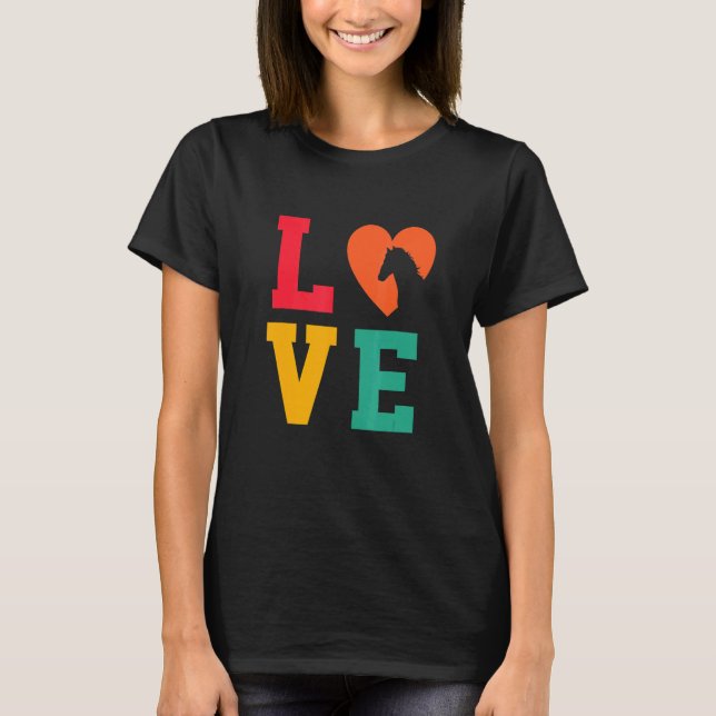 Love Graphic Horse Lover Equestrian Rider Horses F T-Shirt (Vorderseite)