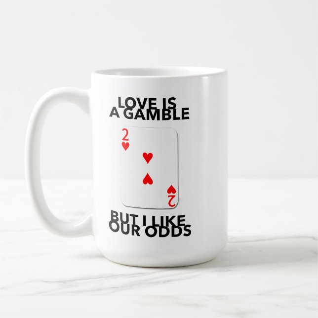 Love Is A Gamble But I Like Our Odds anniversary Kaffeetasse (Links)
