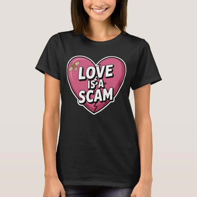 Love Is a Scam Anti Valentine Heart T-Shirt (Vorderseite)