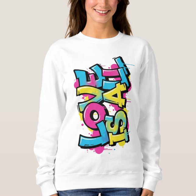 Love Is All Graffiti Art Women's Sweatshirt (Vorderseite)