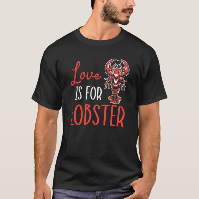 Love Is For Lobster Crawfish Eater Seafood Lobster T-Shirt (Vorderseite)