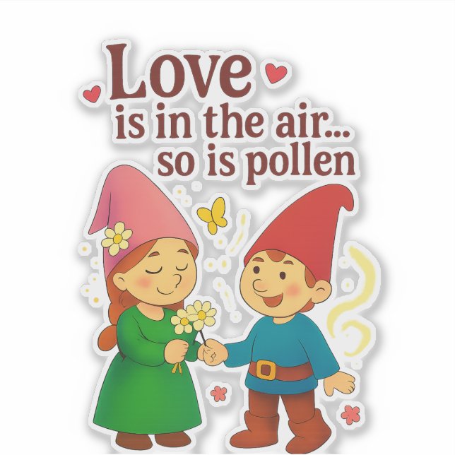 Love Is in the Air… So Is Pollen Aufkleber (Vorderseite)