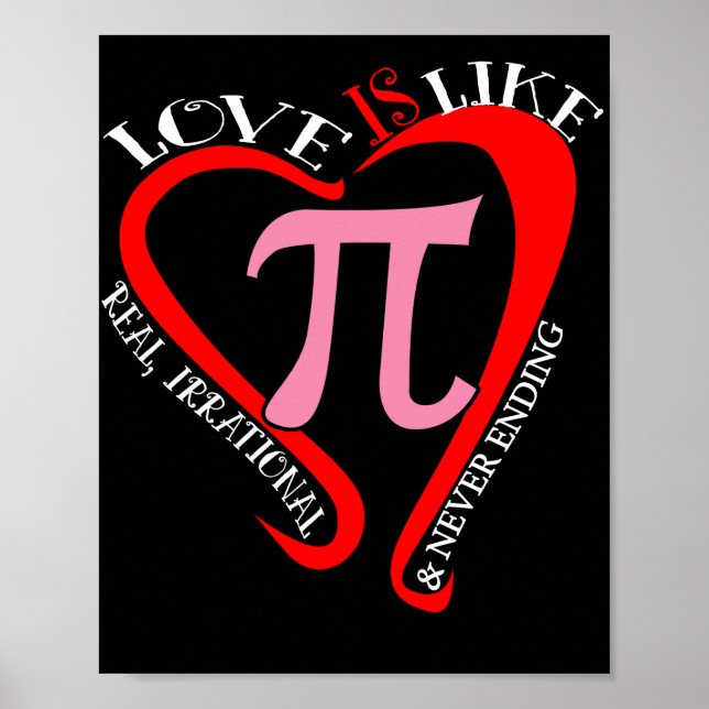 Love Is Like Pi Real Irrational Never Ending Math Poster (Vorne)