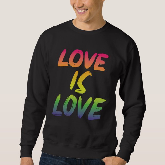 Love is Love LGBTQIA2S+ Pride Sweatshirt (Vorderseite)