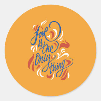 Love is the only thing runder aufkleber