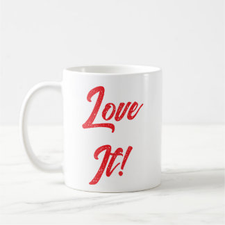 "Love It!" Tasse