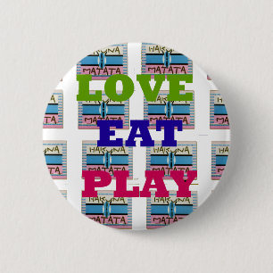 Love Liebe essen Play Hakuna Matata Kenya Schild G Button