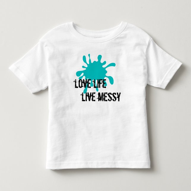 Love Life, Live Messy Aqua Kleinkind T-shirt (Vorderseite)
