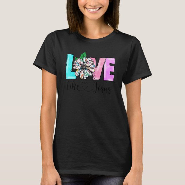 Love Like Jesus Christian Faith Bible God Prayer R T-Shirt (Vorderseite)
