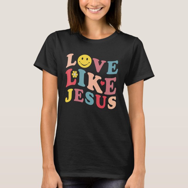 Love Like Jesus Christian Graphic Tees Smile Face (Vorderseite)